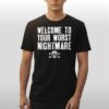 2025 Cornhuskers Welcome To Your Worst Nightmare Shirt