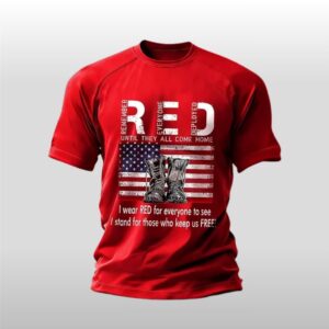 I Wear RED For Everyone To See I Stand For Those Who Keep Us Free Shirt