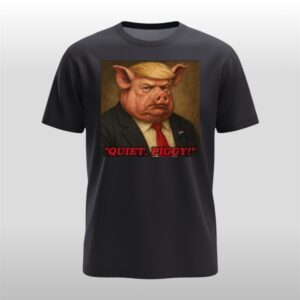 Donald Trump Quiet Piggy Shirt