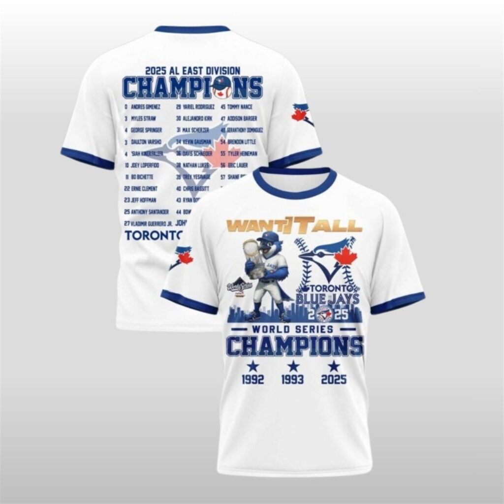 Blue Jays World Series Champions 2025 Want It All Shirt