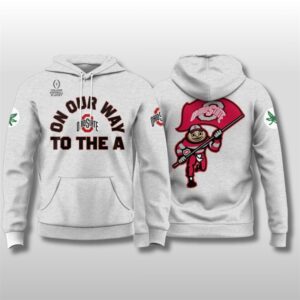 2025 Ohio State Buckeyes On Our Way To The A Hoodie