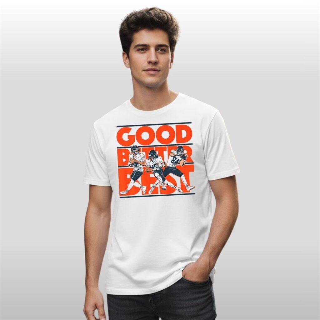 Caleb Williams Rome Odunze Colston Loveland Good Better Best Shirt