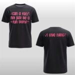 Can A Fact Not Just Be A Fun Story I Love Lying Shirt