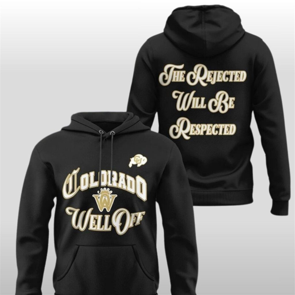 Colorado Buffaloes 2025 The Rejected Will Be Respected Hoodie