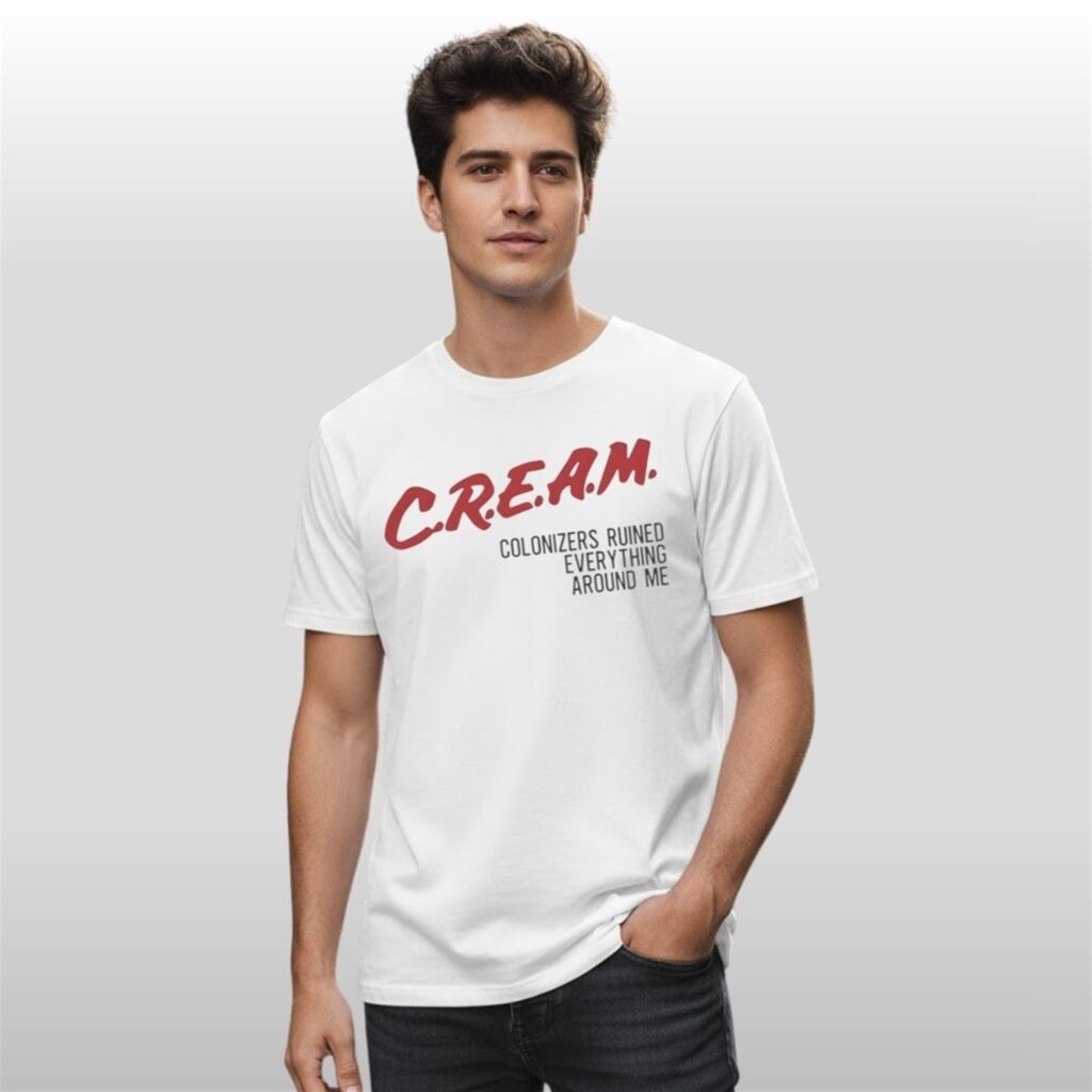 Cream Colonizers Ruined Everything Around Me Shirt 10 Cream Colonizers Ruined Everything Around Me Shirt