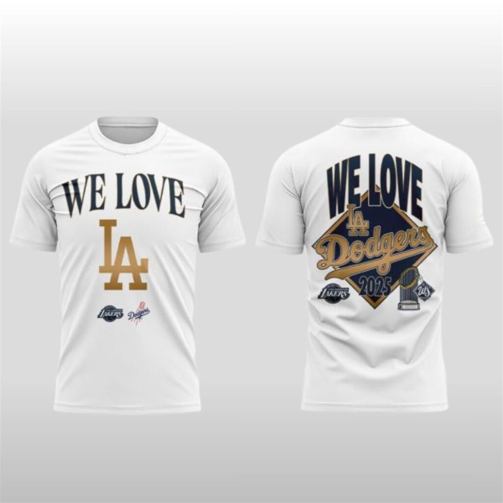 Dodgers I Love World Series Champions 2025 Shirt 2 Dodgers I Love World Series Champions 2025 Shirt