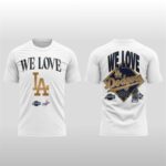 Dodgers I Love World Series Champions 2025 Shirt