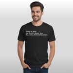 Going To Miss The Short ‘n Sweet Tour Like I Miss Anthony Bourdain Shirt