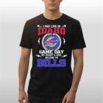 I May Live In Idaho But On Game Day My Heart & Soul Belong To Buffalo Bills 2025 Shirt