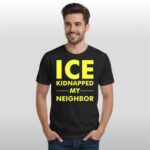 Ice Kidnapped My Neighbor Shirt