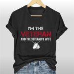 I'm A Veteran And The Veteran's Wife Shirt
