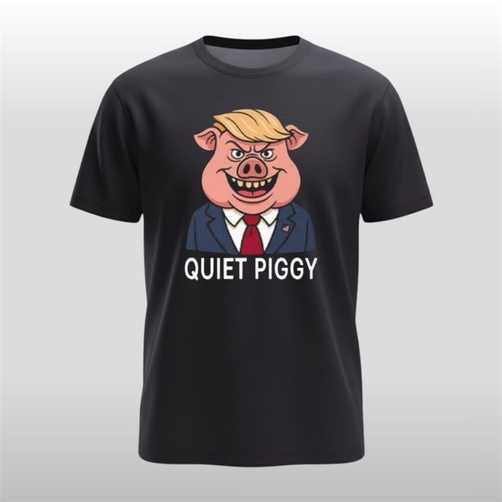 Quiet Piggy Pig Trump Shirt