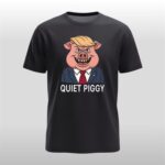 Quiet Piggy Pig Trump Shirt