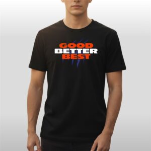 Chicago Bears Good Better Best 2025 Shirt