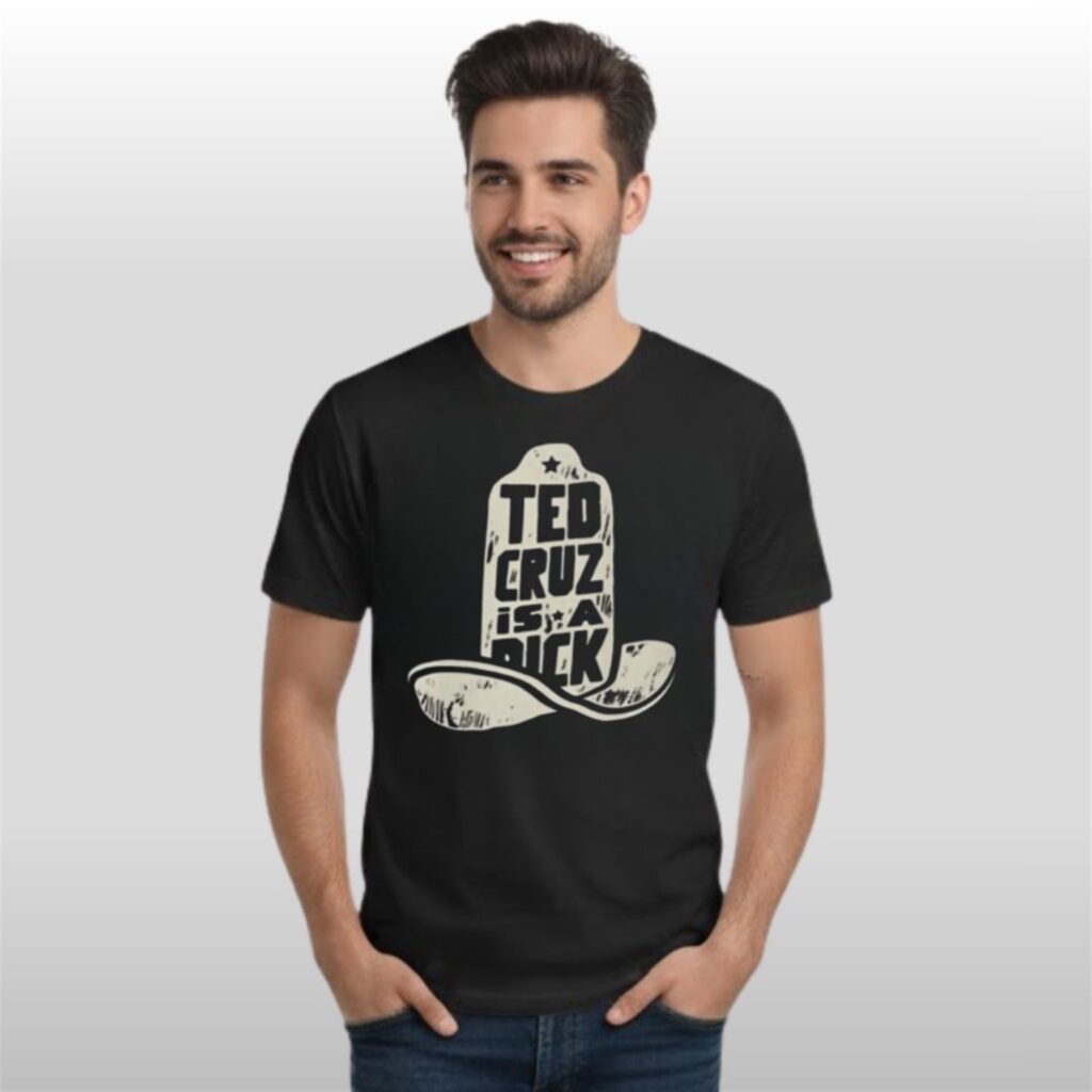Ted Cruz Is A Dick Shirt