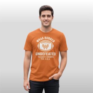Whaa Burger Undefeatet Tailgate  Champs Tex USA Shirt
