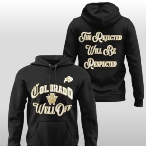 Colorado Buffaloes 2025 The Rejected Will Be Respected Hoodie