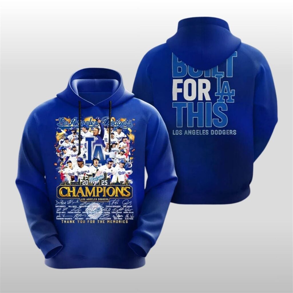 Los Angeles Dodgers 2025 World Series Built For This Hoodie 2 Los Angeles Dodgers 2025 World Series Built For This Hoodie