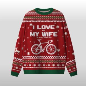 2025 Christmas I Love When My Wife Lets Me By Another Bike Ugly Sweater