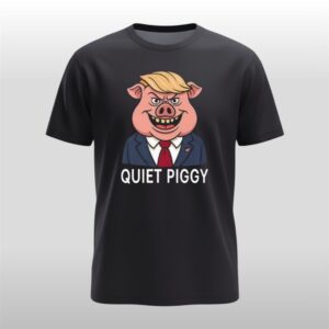 Quiet Piggy Pig Trump Shirt