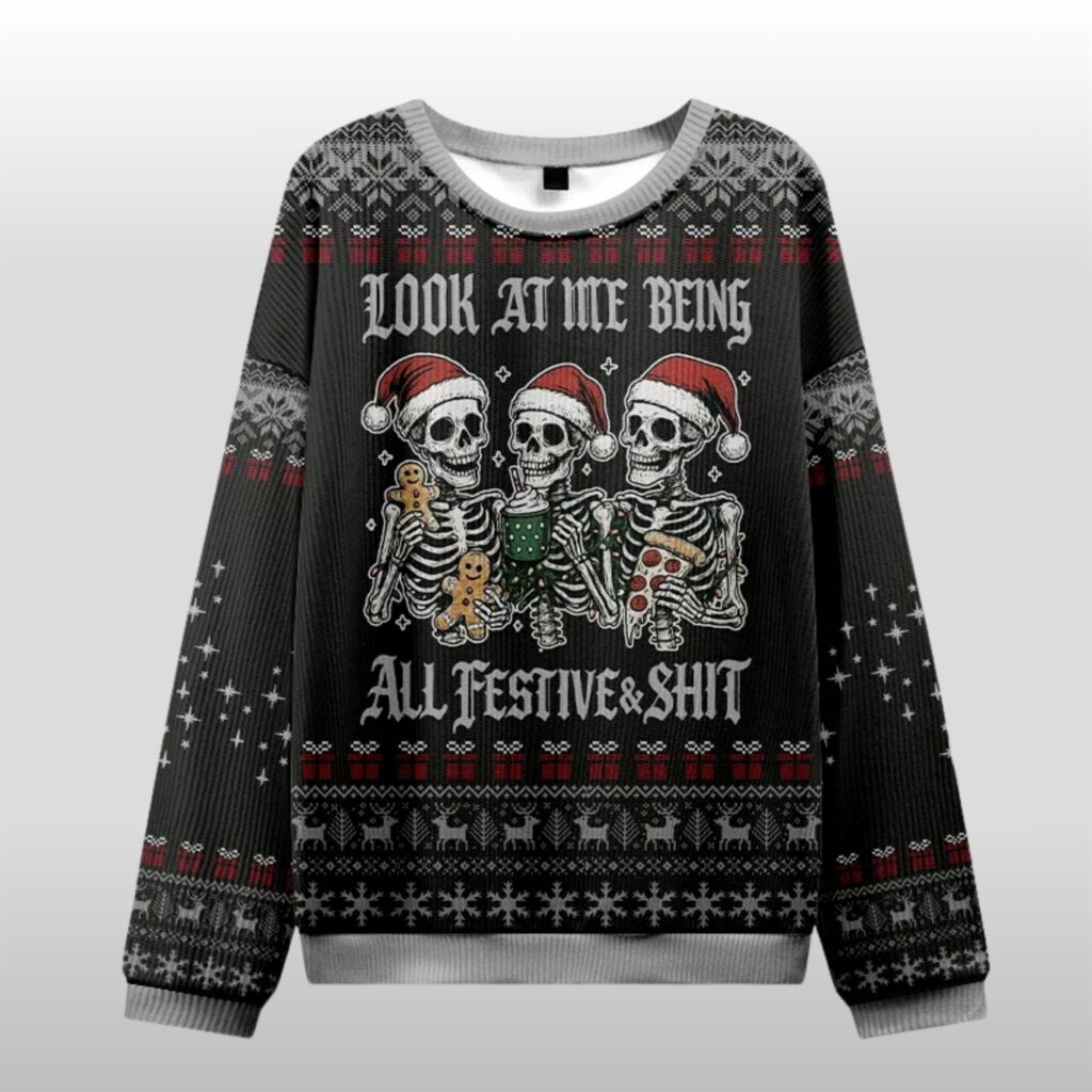 2025 Christmas Look at Me Being All Festive & Shit Skeleton Ugly Sweater