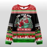 2025 Christmas Santa Ask Your Mom If I'm Real Ugly Sweater
