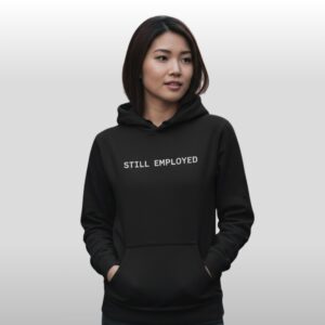 David Hill Still Employed Hoodie