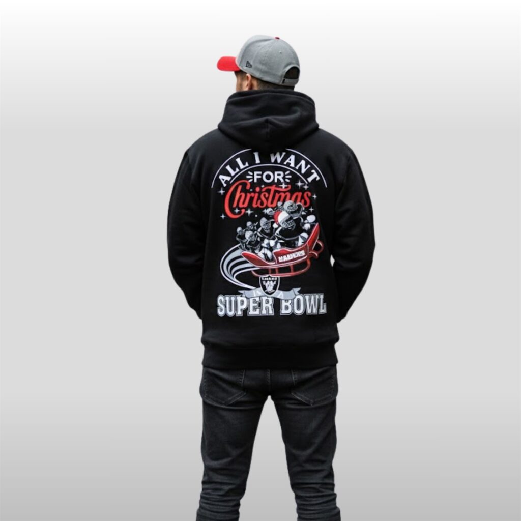 All I want for Christmas is a Raiders Super Bowl Hoodie 5 All I want for Christmas is a Raiders Super Bowl Hoodie