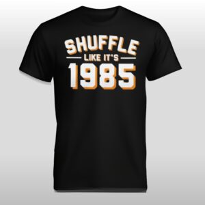 Shuffle Like It's 1985 Chicago Bears Shirt