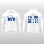 Byu Cougars Dont Give Up Dont Ever Give Up 2026 Hoodie