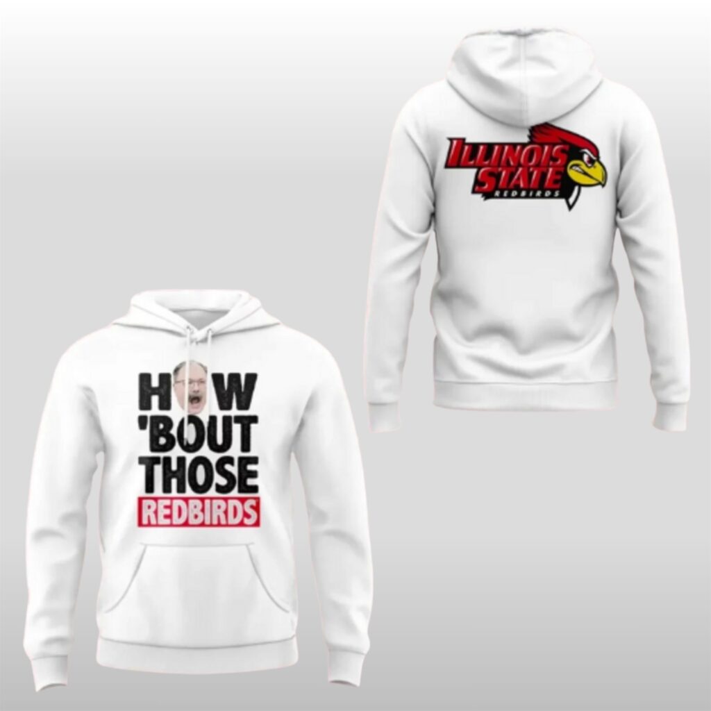 Coach Brock Spack Illinois State Football How Bout Those Redbirds Hoodie 8 Coach Brock Spack Illinois State Football How Bout Those Redbirds Hoodie