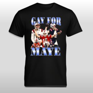 Drake Maye Gay For Maye Shirt