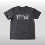 George Daniel Girls Love Techno Shirt