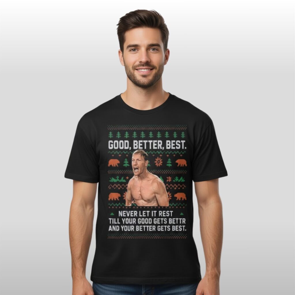 Goood Better Best Never Let It Rest Till You Good Gets Better And Your Better Gets Best Shirt 4 Goood Better Best Never Let It Rest Till You Good Gets Better And Your Better Gets Best Shirt