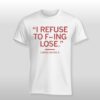 I Refuse To Fucking Lose Carter Booth Shirt 2