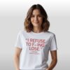 I Refuse To Fucking Lose Carter Booth Shirt 3