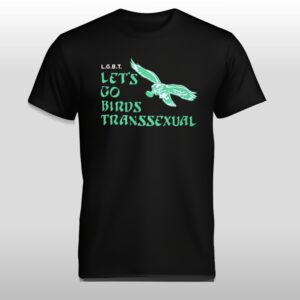 LGBT Let's Go Birds Transsexual Shirt