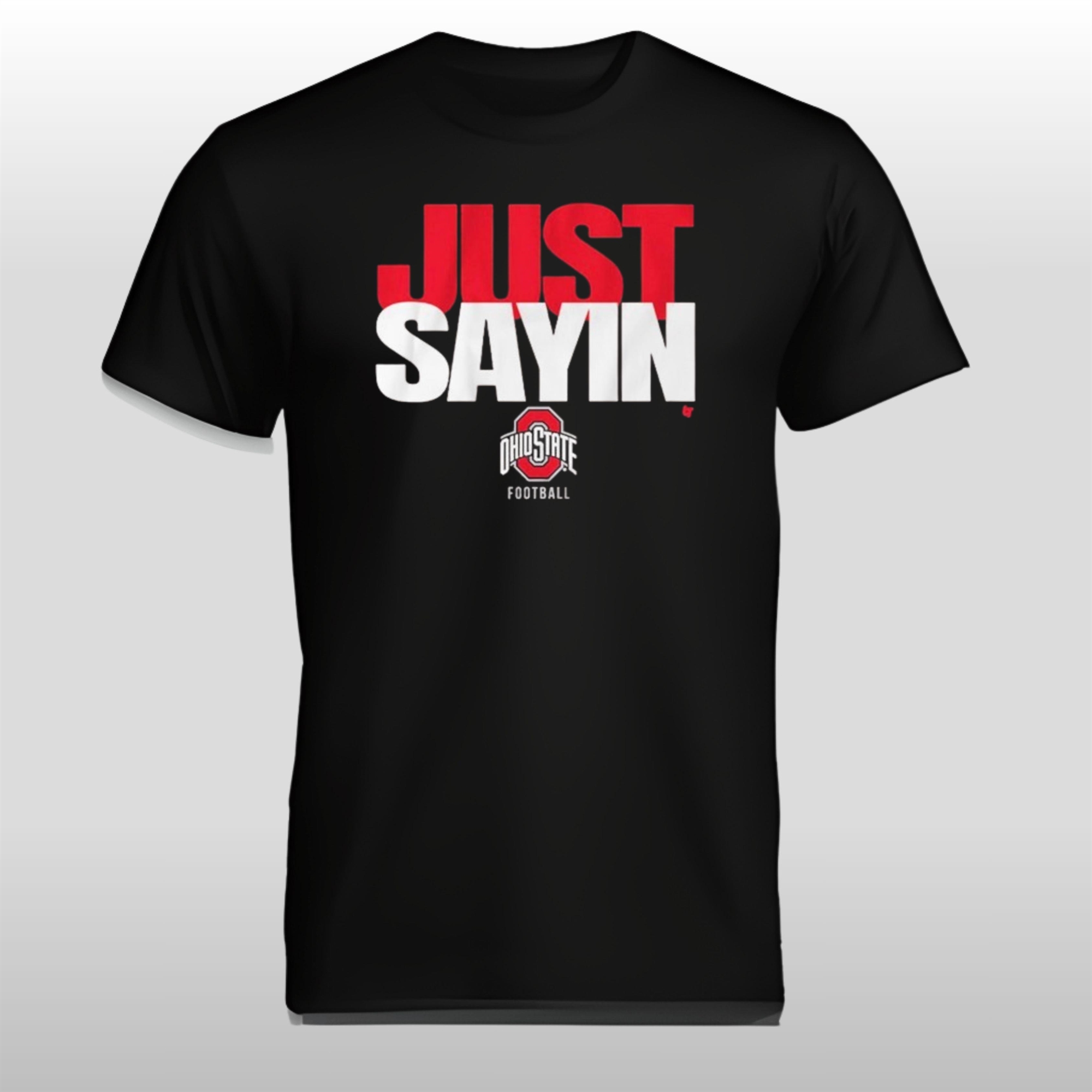 Ohio-State-Football-Julian-Sayin-Just-Sayin-Shirt-1-1 Ohio State Football Julian Sayin Just Sayin Shirt