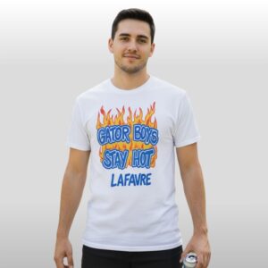 Gator Boys Stay Hot Lafavre Shirt