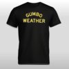 T Bob Hebert Gumbo Weather Shirt 6 T Bob Hebert Gumbo Weather Shirt