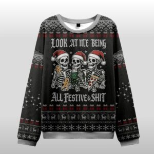 2025 Christmas Look at Me Being All Festive & Shit Skeleton Ugly Sweater