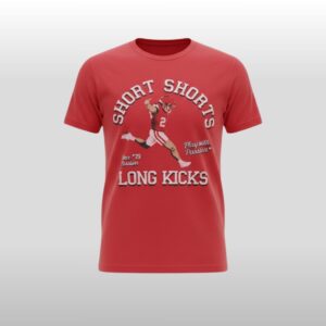 Short Shorts Long Kicks Since 79 Play With Passion Shirt