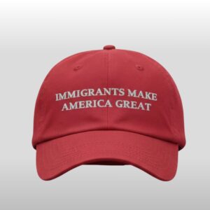 Immigrants Make America Great Hat