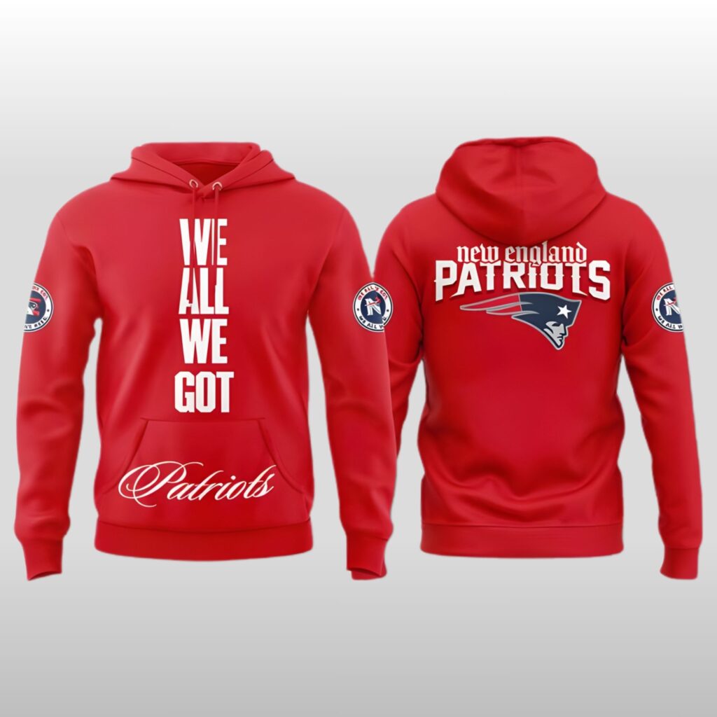 2026 NE Patriots We All We Need Hoodie 2