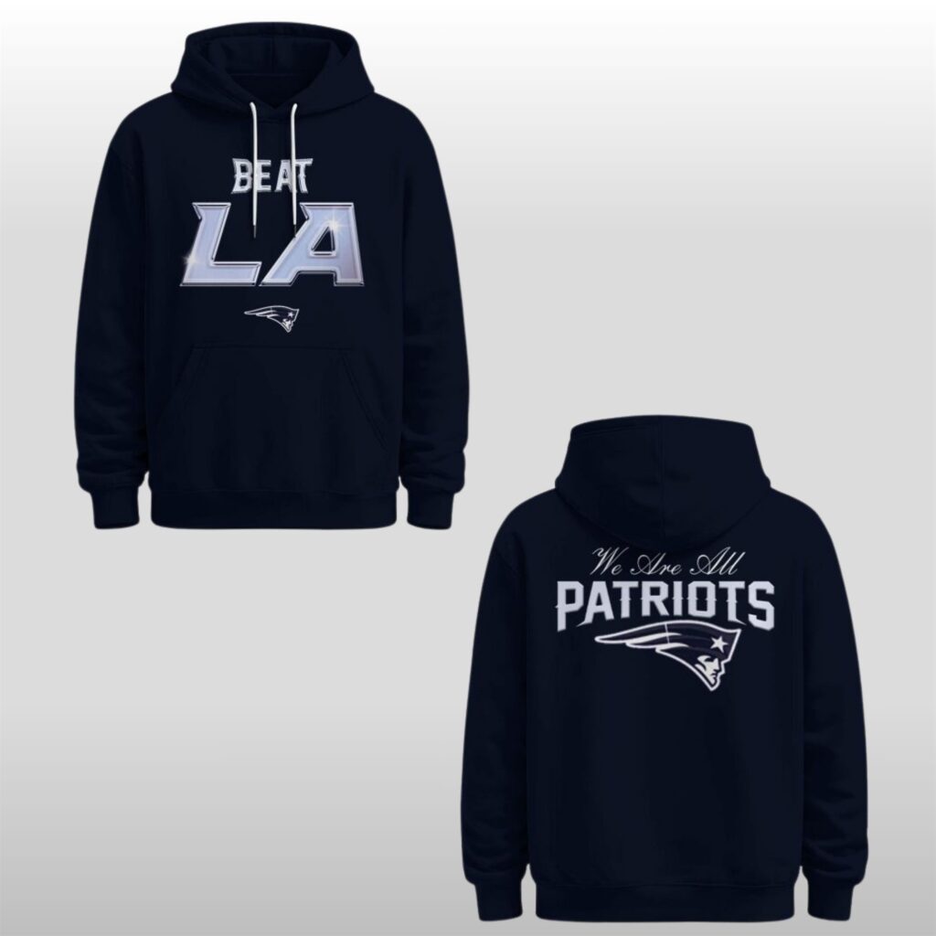 2026 New England Patriots Beat LA Moment Hoodie Shirt 2