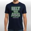 2026 Seahawks Belt to Ass Bitch Im A Seahawks Hoodie Shirt