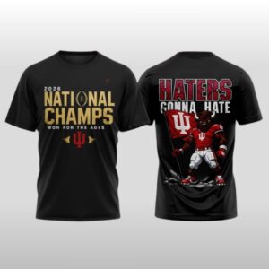 Indiana Hoosiers Football 2026 National Champions Haters Gonna Hate Shirt