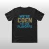 Ashley Coen We're Coen To The Playoff Shirt
