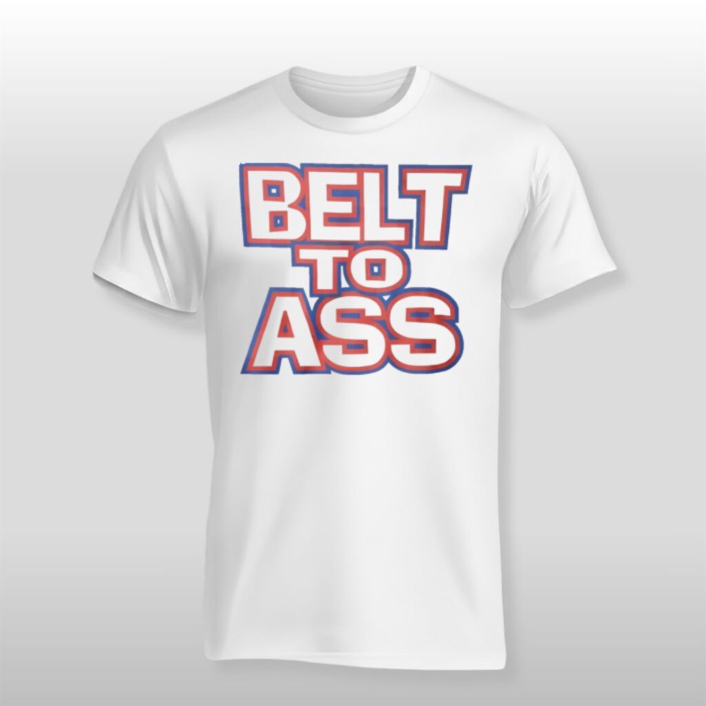 Buffalo Bills Belt To Ass Shirt 2