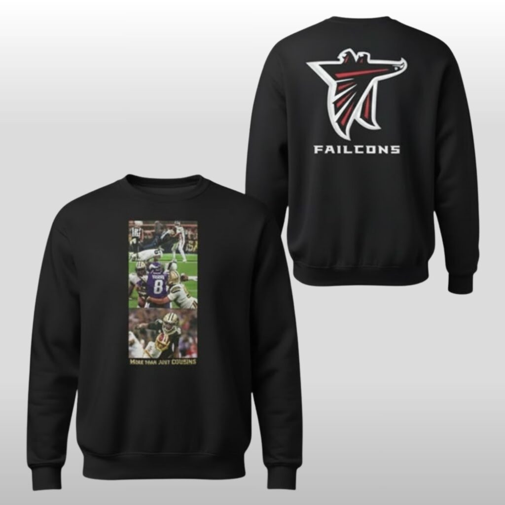 Cam Jordan More Than Just Cousins Failcons Sweatshirt